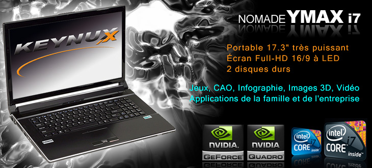 Keynux Ymax I7 - Clevo W870CU - Clevo W871CU avec Intel Core i7, 2 disques durs internes en RAID, directX 11 ou Quadro FX2800